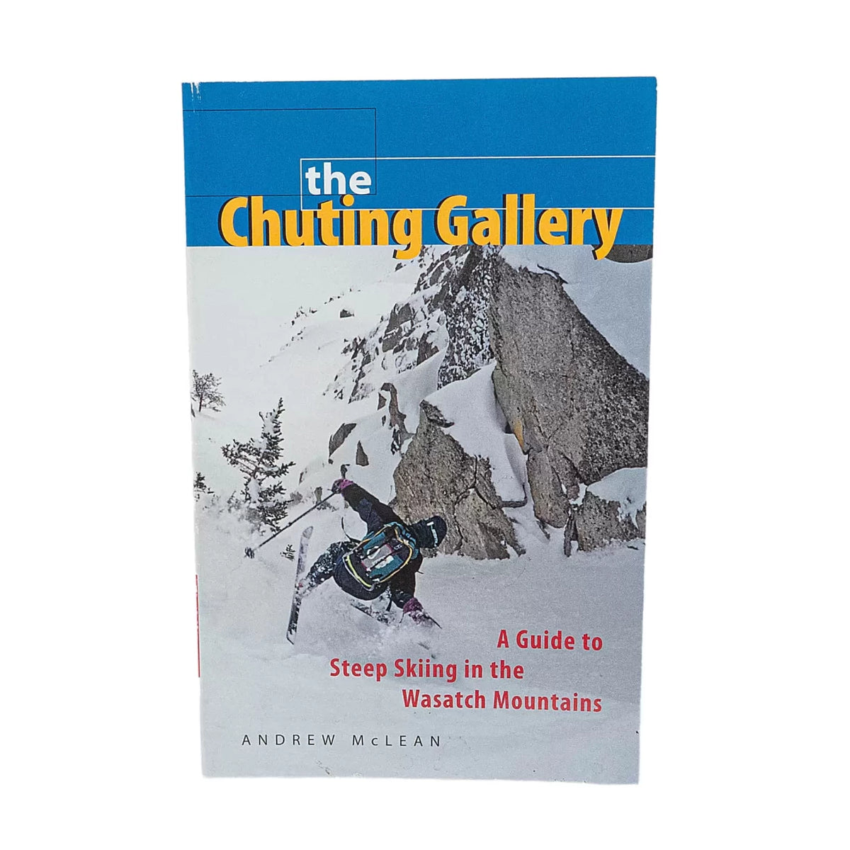 The Chuting Gallery: A Guide to Steep Skiing in the Wasatch Mountains ...